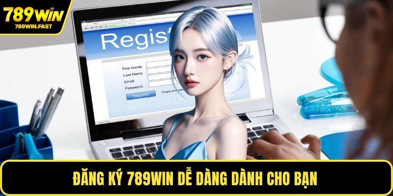 Đăng Ký 789WIN – Hướng Dẫn Cụ Thể Cho Người Chơi Mới? - fohebi.pro