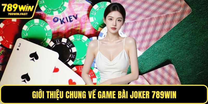 Game Bài Joker - Kinh Nghiệm Tăng Cơ Hội Thắng Mỗi Ván - fohebi.pro