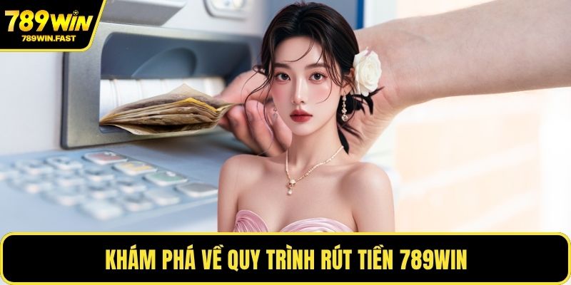 Rút Tiền 789WIN - Mẹo Nhận Tiền Nhanh, Không Mất Phí - fohebi.pro