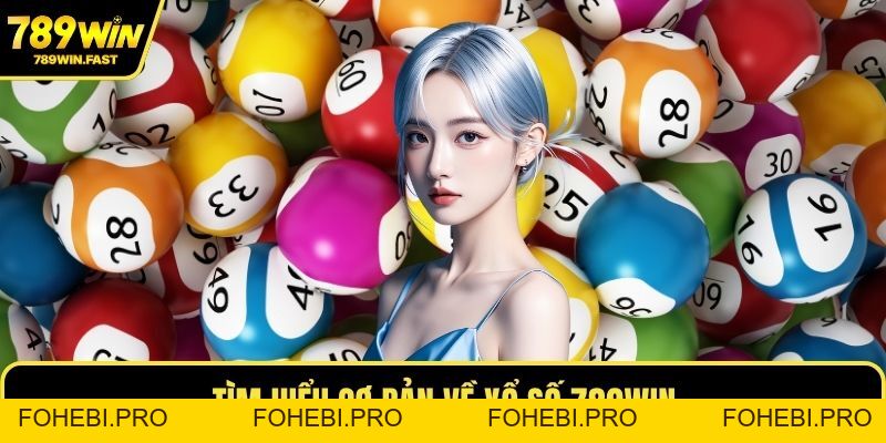 Xổ Số 789WIN – Sân Chơi Cá Cược Uy Tín, Hấp Dẫn Nhất - fohebi.pro