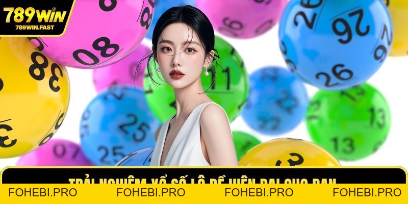 Xổ Số 789WIN – Sân Chơi Cá Cược Uy Tín, Hấp Dẫn Nhất - fohebi.pro