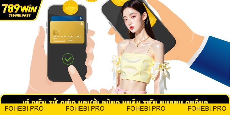 Rút Tiền 789WIN - Mẹo Nhận Tiền Nhanh, Không Mất Phí - fohebi.pro