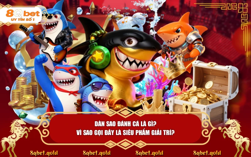 Dàn Sao Đánh Cá 8QBET: Đại Tiệc Săn Thưởng Đón Tết Cùng 8QBET - fohebi.pro Dàn Sao Đánh Cá 8QBET: Đại Tiệc Săn Thưởng Đón Tết Cùng 8QBET - fohebi.pro