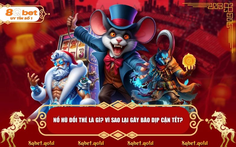 Top Game Nổ Hũ Đổi Thẻ Cào Uy Tín 2026: Rước Lộc Tết Nhanh Gọn - fohebi.pro Top Game Nổ Hũ Đổi Thẻ Cào Uy Tín 2026: Rước Lộc Tết Nhanh Gọn - fohebi.pro