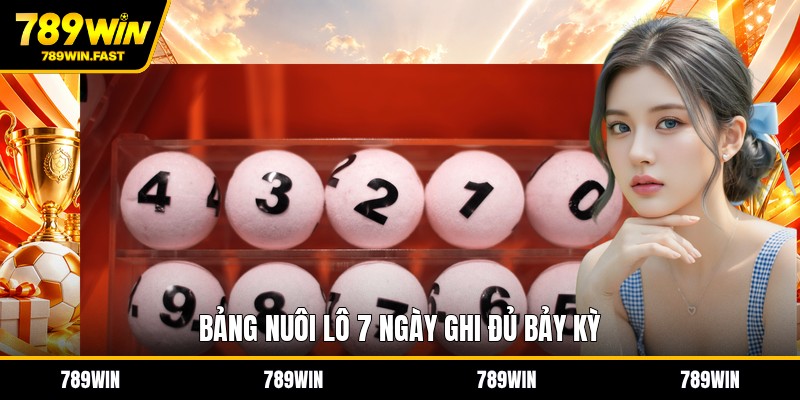Nuôi Lô 7 Ngày - Cách Theo Số Qua Bảy Kỳ Liên Tiếp - fohebi.pro