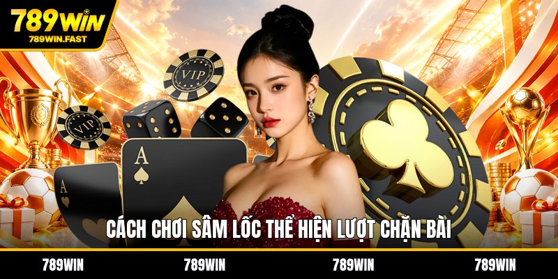 Cách Chơi Sâm Lốc - Luật Đánh Bài Chuẩn Cho Người Mới - fohebi.pro