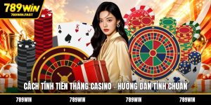 Casino 789WIN – Thiên Đường Cá Cược Online Uy Tín Số 1 - fohebi.pro