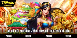 Nổ Hũ 789WIN – Cuộc Chơi Hũ Vàng Đỉnh Cho Người Mê - fohebi.pro